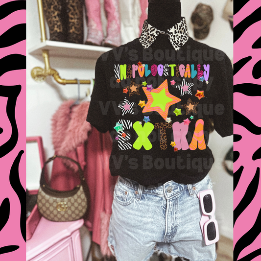 Unapologetically EXTRA Tee