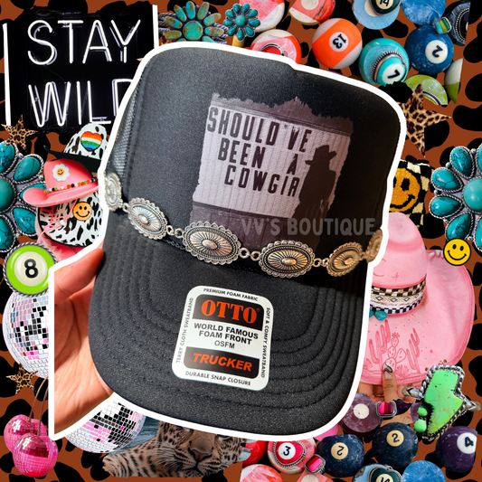 Should've Been A Cowgirl Trucker Hat