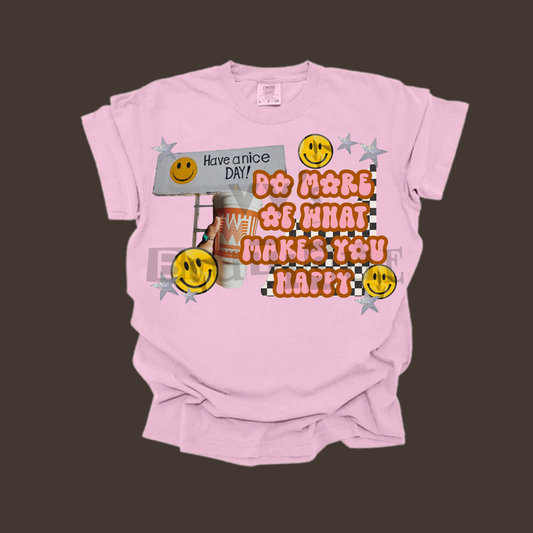 Do More Of What Makes You Happy Tee