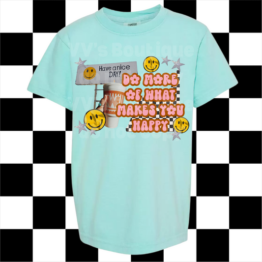 Do more of what makes you happy Tee